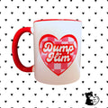 Dump Him Two-Tone Mug | The Daily Reality Check