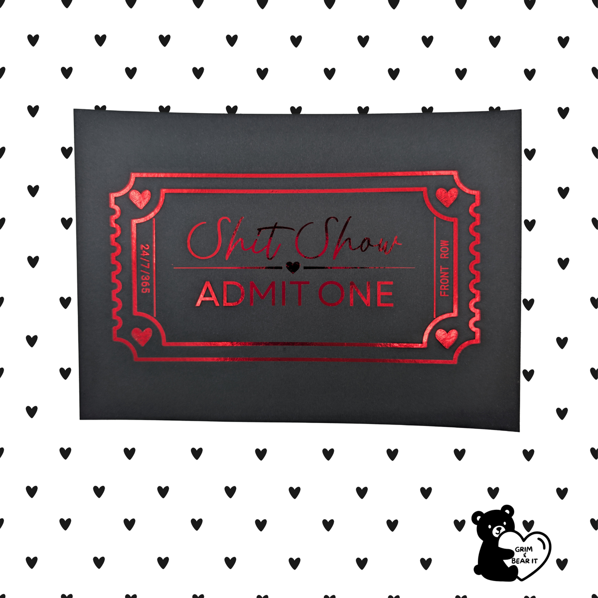 Shit Show Admit One Metallic Foil Print | Sarcastic Gothic Wall Art & Desk Deco