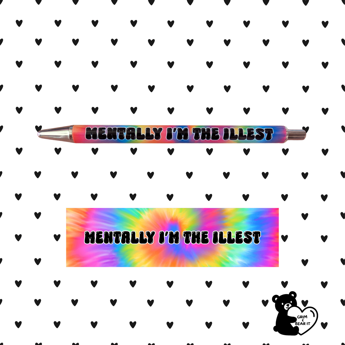 Mentally I'm The Illest Tie-Dye Pen | Funny Sarcastic Sublimation Ballpoint Pen