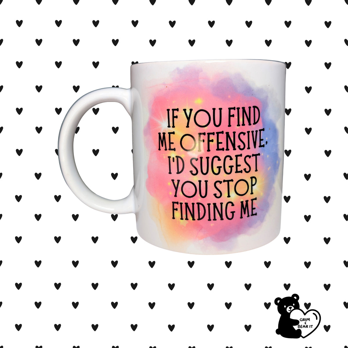 Stop Finding Me Ceramic Mug | Sarcastic Sassy Coffee Cup